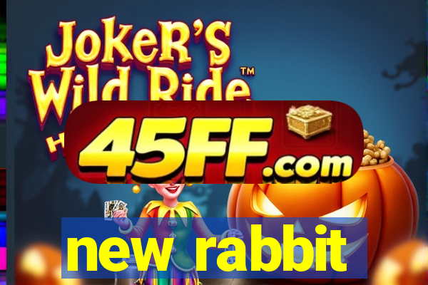 new rabbit